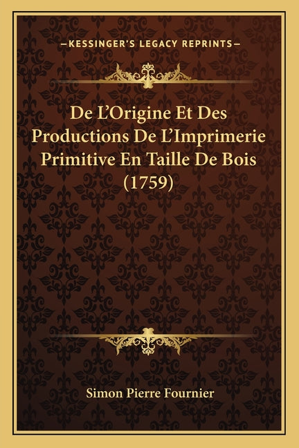 De L'Origine Et Des Productions De L'Imprimerie Primitive En Taille De Bois (1759) - Ingram