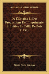 De L'Origine Et Des Productions De L'Imprimerie Primitive En Taille De Bois (1759) - Ingram