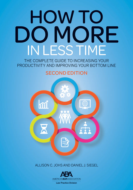 How to Do More in Less Time: The Complete Guide to Increasing Your Productivity and Improving Your Bottom Line, Second Edition - Ingram