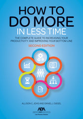 How to Do More in Less Time: The Complete Guide to Increasing Your Productivity and Improving Your Bottom Line, Second Edition - Ingram
