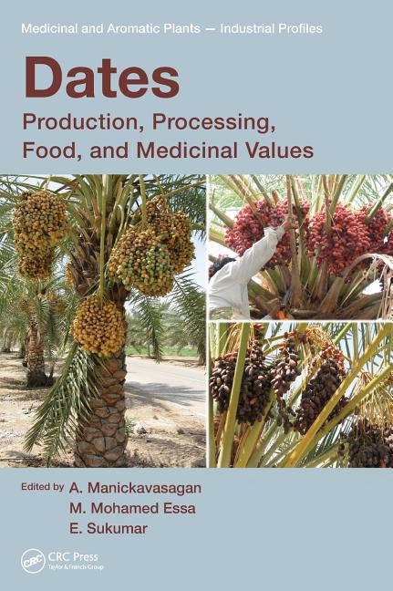 Dates: Production, Processing, Food, and Medicinal Values - Ingram