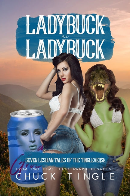 Ladybuck On Ladybuck: Seven Lesbian Tales Of The Tingleverse - Ingram