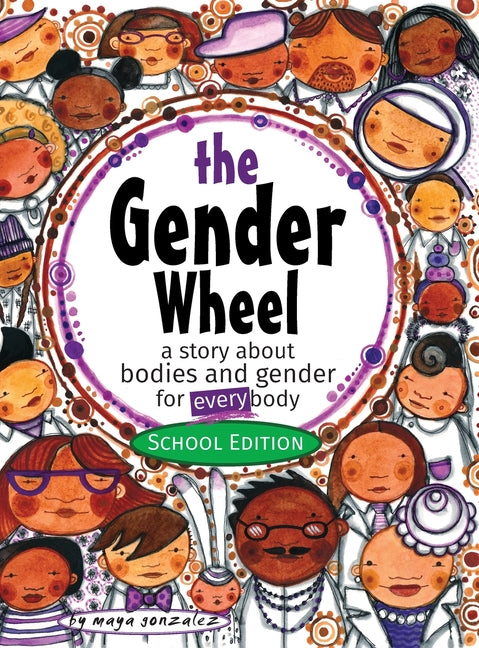 Gender Wheel - School Edition: a story about bodies and gender for every body - Ingram