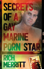 Secrets of a Gay Marine Porn Star: a memoir