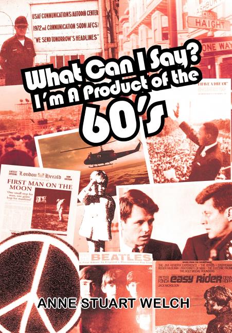 What Can I Say? I'm a Product of the 60's. - Ingram
