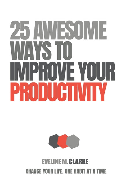 25 Awesome Ways to Improve Your Productivity - Ingram