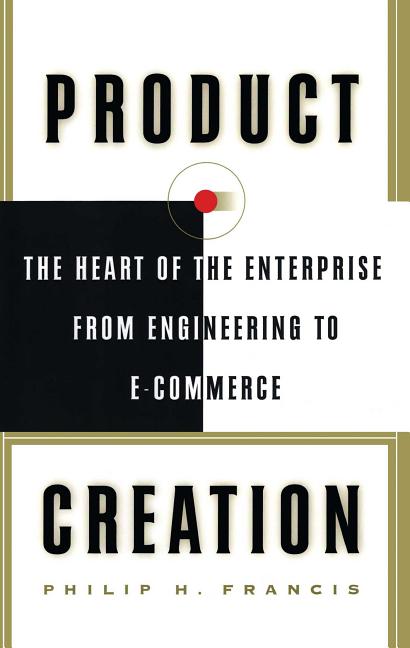 Product Creation: The Heart of the Enterprise from Engineering to Ecommerce - Ingram