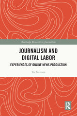 Journalism and Digital Labor: Experiences of Online News Production - Ingram