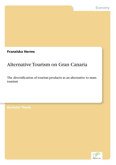 Alternative Tourism on Gran Canaria: The diversification of tourism products as an alternative to mass tourism - Ingram