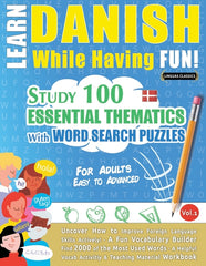 Learn Danish While Having Fun! - For Adults: Easy to Advanced - Study 100 Essential Thematics with Word Search Puzzles - Vol.1 - Ingram