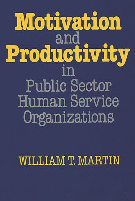 Motivation and Productivity in Public Sector Human Service Organizations - Ingram