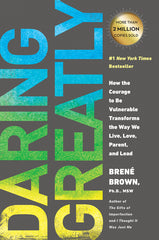 Daring Greatly: How the Courage to Be Vulnerable Transforms the Way We Live, Love, Parent, and Lead - Ingram