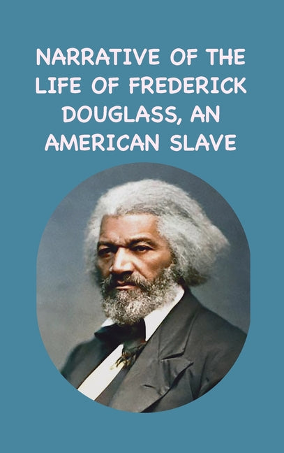 Narrative of the Life of Frederick Douglass, an American Slave - Ingram