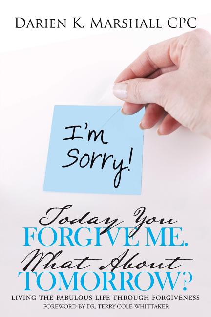 Today You Forgive Me. What About Tomorrow?: living the fabulous life through forgiveness - Ingram