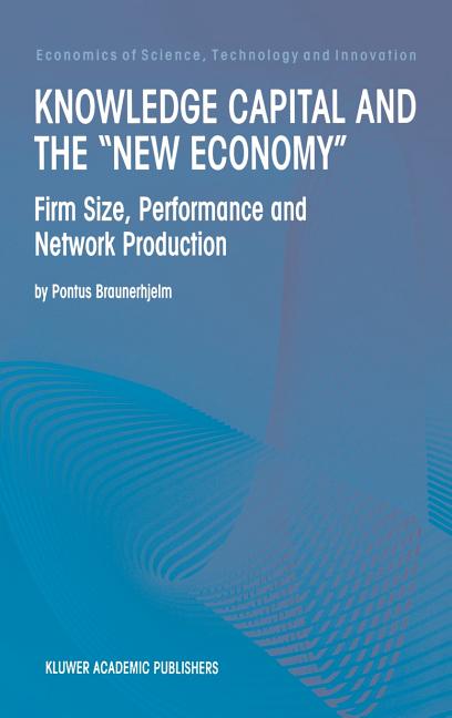 Knowledge Capital and the "New Economy": Firm Size, Performance and Network Production (2000) - Ingram