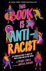 This Book Is Anti-Racist: 20 Lessons on How to Wake Up, Take Action, and Do the Work - Ingram