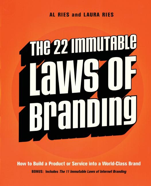 22 Immutable Laws of Branding: How to Build a Product or Service Into a World-Class Brand - Ingram
