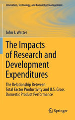 Impacts of Research and Development Expenditures: The Relationship Between Total Factor Productivity and U.S. Gross Domestic Product Performance - Ingram