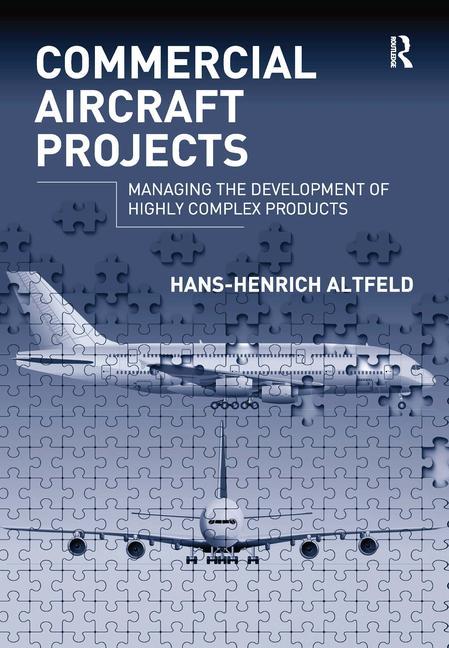 Commercial Aircraft Projects: Managing the Development of Highly Complex Products - Ingram