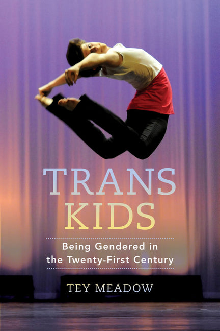 Trans Kids: Being Gendered in the Twenty-First Century - Ingram