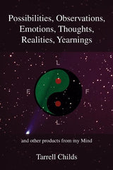 Possibilities, Observations, Emotions, Thoughts, Realities, Yearnings: and other products from my Mind - Ingram
