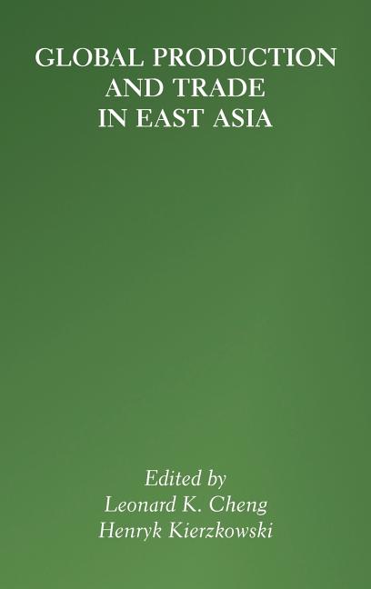Global Production and Trade in East Asia (2001) - Ingram