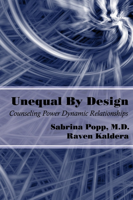 Unequal By Design: Counseling Power Dynamic Relationships - Ingram