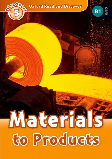 Oxford Read and Discover: Level 5: Materials to Products (UK) - Ingram