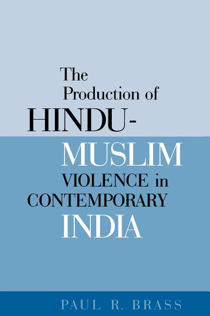 Production of Hindu-Muslim Violence in Contemporary India - Ingram