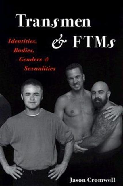 Transmen and Ftms: Identities, Bodies, Genders, and Sexualities - Ingram