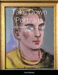 Take Down Portraits: Drawings and Portraits by Larry Stanton - Ingram