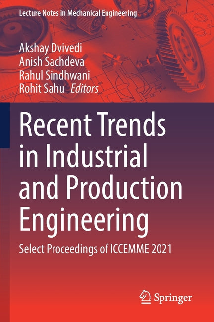 Recent Trends in Industrial and Production Engineering: Select Proceedings of Iccemme 2021 (2022) - Ingram