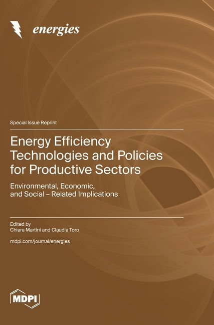 Energy Efficiency Technologies and Policies for Productive Sectors: Environmental, Economic, and Social - Related Implications - Ingram
