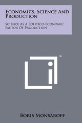 Economics, Science and Production: Science as a Politico-Economic Factor of Production - Ingram