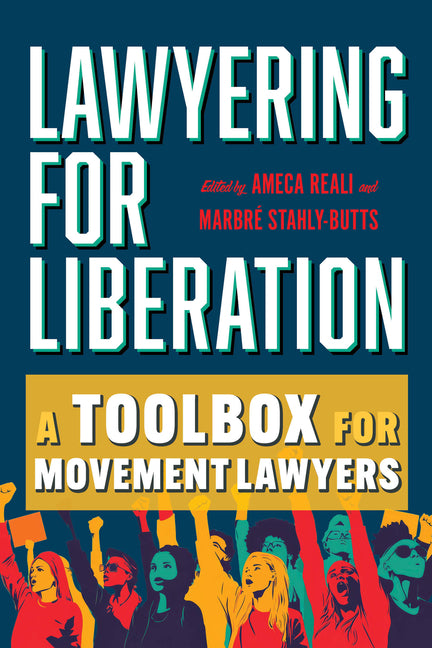 Lawyering for Liberation: A Toolbox for Movement Lawyers - Ingram