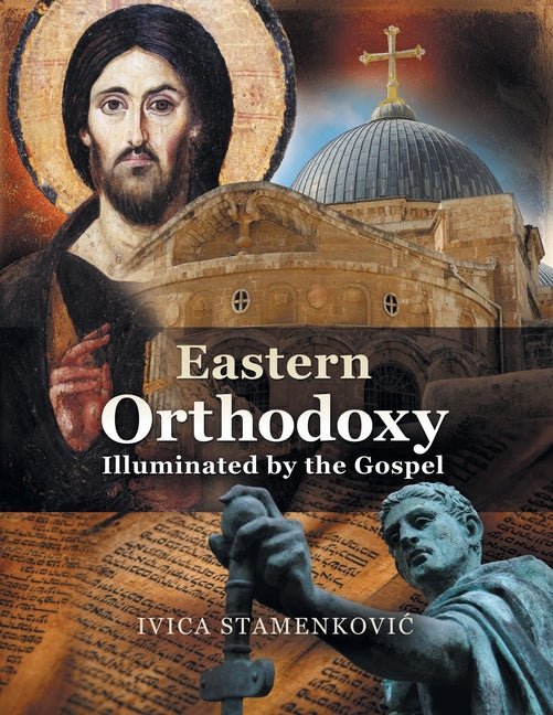 Eastern Orthodoxy Illuminated by the Gospel - Ingram