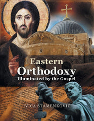 Eastern Orthodoxy Illuminated by the Gospel - Ingram