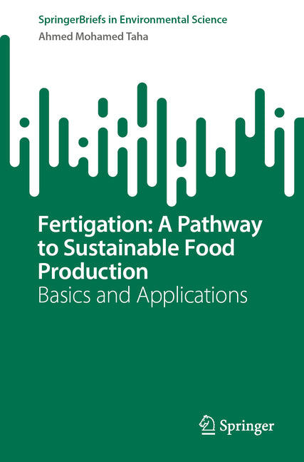 Fertigation: A Pathway to Sustainable Food Production: Basics and Applications (2022) - Ingram