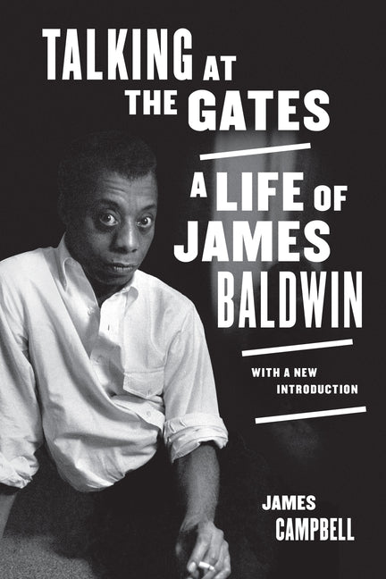 Talking at the Gates: A Life of James Baldwin (Second Edition, Reissue, with a New Introduction)