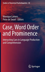 Case, Word Order and Prominence: Interacting Cues in Language Production and Comprehension (2012) - Ingram