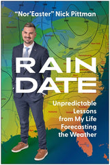 Rain Date: Unpredictable Lessons from My Life Forecasting the Weather - Ingram