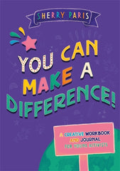 You Can Make a Difference!: A Creative Workbook and Journal for Young Activists - Ingram