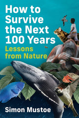How to Survive the Next 100 Years: Lessons from Nature - Ingram