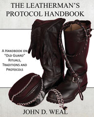 Leatherman's Protocol Handbook: A Handbook on "Old Guard" Rituals, Traditions and Protocols - Ingram