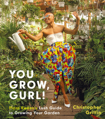 You Grow, Gurl!: Plant Kween's Lush Guide to Growing Your Garden - Ingram