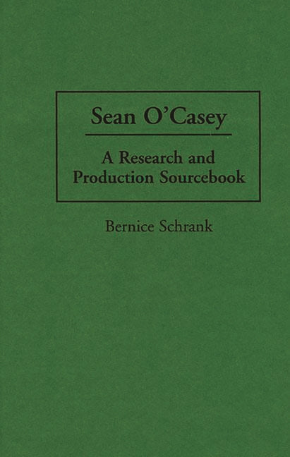 Sean O'Casey: A Research and Production Sourcebook - Ingram