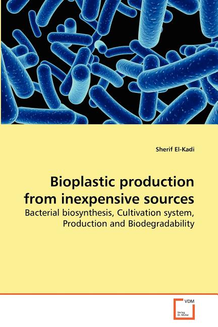 Bioplastic production from inexpensive sources - Ingram
