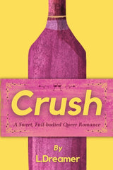 Crush: A Sweet, Full-bodied Queer Romance - Ingram