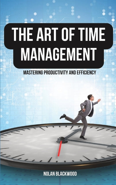 Art of Time Management: Mastering Productivity and Efficiency - Ingram