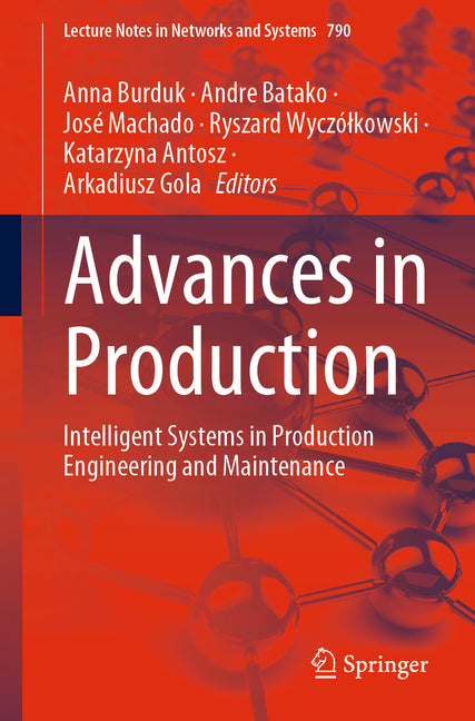 Advances in Production: Intelligent Systems in Production Engineering and Maintenance (2023) - Ingram